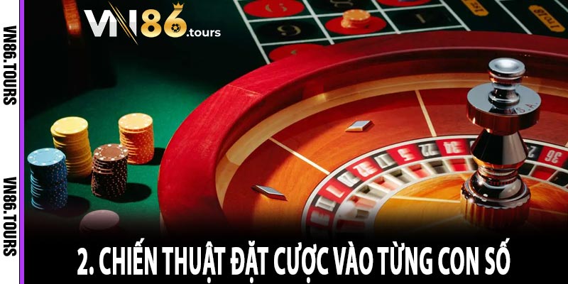 2. Chiến thuật đặt cược vào từng con số