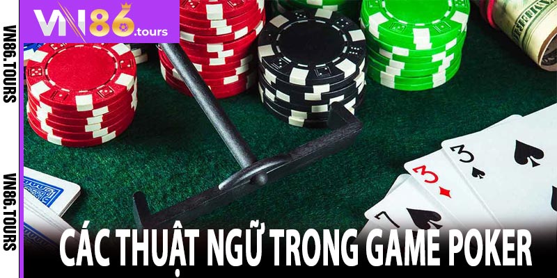 Các thuật ngữ trong game Poker