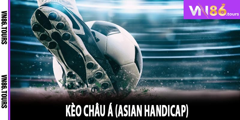 Kèo châu Á (Asian Handicap)