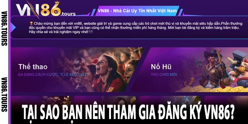 Tại sao bạn nên tham gia đăng ký VN86?