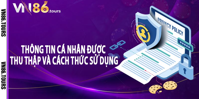 Thông tin cá nhân được thu thập và cách thức sử dụng