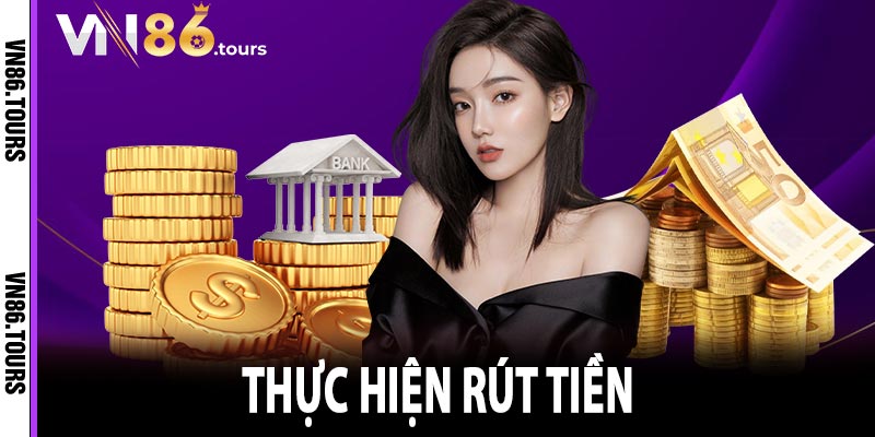 Thực hiện rút tiền